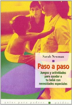 portada Paso a paso / Step by Step: Juegos y actividades para ayudar a tu bebe con necesidades especial (Guias Para Padres Paidos) (Spanish Edition)