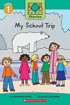 portada My School Trip (Bob Books Stories: Scholastic Reader, Level 1) (en Inglés)