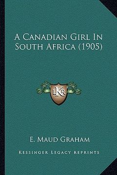 portada a canadian girl in south africa (1905) (en Inglés)