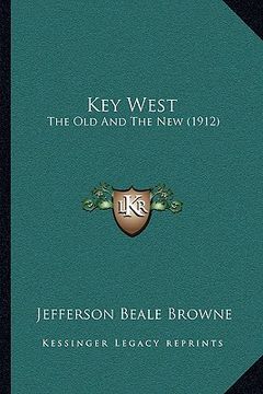 portada key west: the old and the new (1912) (in English)