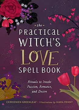 portada The Practical Witch'S Love Spell Book: For Passion, Romance, and Desire (en Inglés)