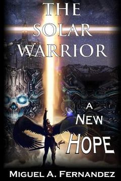 portada The Solar Warrior - A New Hope (en Inglés)