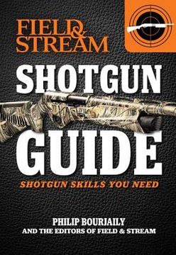 portada shotgun guide (field & stream): shotgun skills you need (en Inglés)