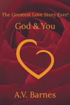 portada The Greatest Love Story Ever!: God & You (en Inglés)