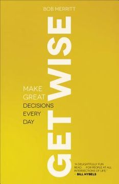 portada Get Wise: Make Great Decisions Every Day (in English)
