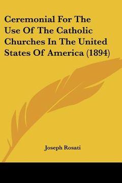 portada ceremonial for the use of the catholic churches in the united states of america (1894) (en Inglés)
