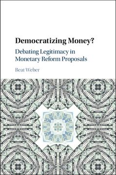 portada Democratizing Money? Debating Legitimacy in Monetary Reform Proposals (en Inglés)