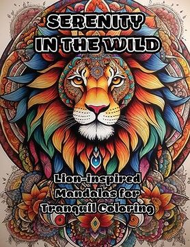 portada Serenity in the Wild: Lion-Inspired Mandalas for Tranquil Coloring