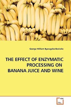 portada the effect of enzymatic processing on banana juice and wine (en Inglés)