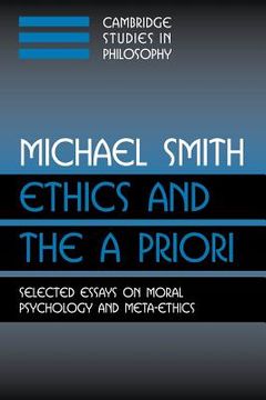 portada Ethics and the a Priori: Selected Essays on Moral Psychology and Meta-Ethics (Cambridge Studies in Philosophy) (en Inglés)