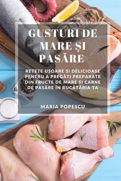 portada Gusturi de Mare și Pasăre: Rețete ușoare și delicioase pentru a pregăti preparate din fructe de mare și carne de pa