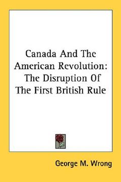 portada canada and the american revolution: the disruption of the first british rule (en Inglés)