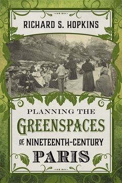 portada Planning the Greenspaces of Nineteenth-Century Paris (en Inglés)