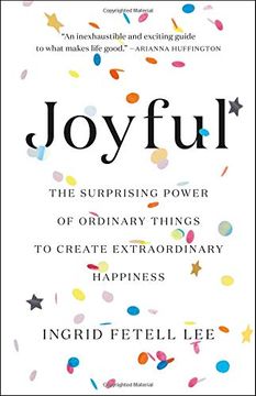 portada Joyful: The Surprising Power of Ordinary Things to Create Extraordinary Happiness (en Inglés)