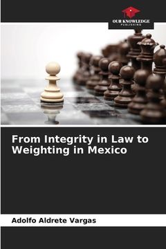 portada From Integrity in Law to Weighting in Mexico (en Inglés)
