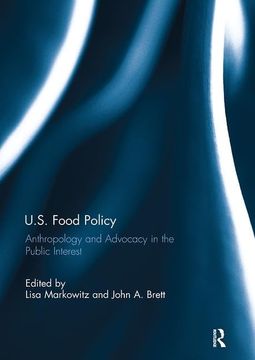 portada U.S. Food Policy: Anthropology and Advocacy in the Public Interest (en Inglés)