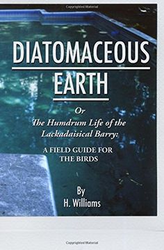 portada Diatomaceous Earth: The Humdrum Life of The Lackadaisical Barry: A Field Guide for the Birds (in English)