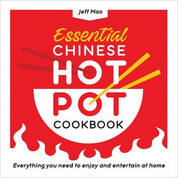portada Essential Chinese hot pot Cookbook: Everything you Need to Enjoy and Entertain at Home (en Inglés)