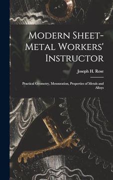 portada Modern Sheet-Metal Workers' Instructor: Practical Geometry, Mensuration, Properties of Metals and Alloys (en Inglés)