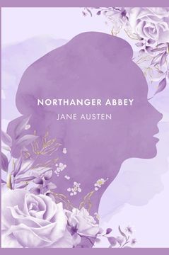 portada Northanger Abbey: A Novel by J. Austen [ The Annotated Edition] (en Inglés)