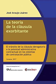 portada La Teoría de la Cláusula Exorbitante: El Tránsito de la Cláusula Derogatoria a la Potestad Administrativa Contractual en los Sistemas de Contratación Pública