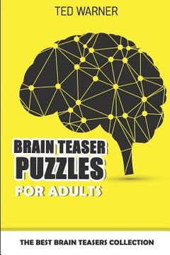 portada Brain Teaser Puzzles For Adults: The Best Brain Teasers Collection (in English)