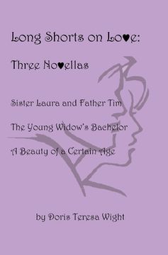 portada Long Shorts on Love: Three Novellas (en Inglés)