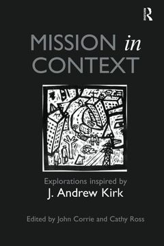 portada Mission in Context: Explorations Inspired by J. Andrew Kirk (in English)