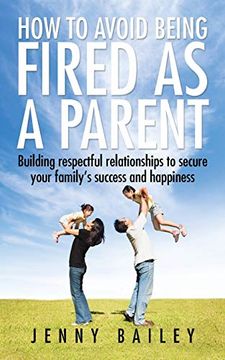 portada How to Avoid Being Fired as a Parent (in English)
