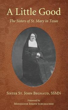 portada a little good: the sisters of st. mary in texas (in English)
