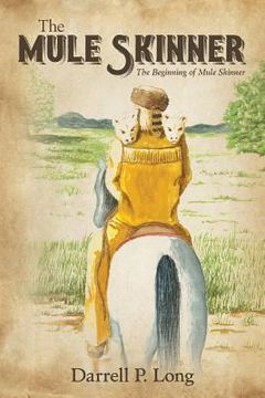 portada The Mule Skinner: The Beginning of Mule Skinner (in English)