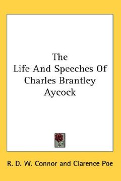 portada the life and speeches of charles brantley aycock (in English)