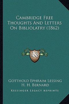 portada cambridge free thoughts and letters on bibliolatry (1862) (en Inglés)