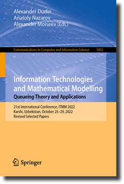 portada Information Technologies and Mathematical Modelling. Queueing Theory and Applications: 21st International Conference, Itmm 2022, Karshi, Uzbekistan, O