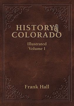 portada history of the state of colorado - vol. i (en Inglés)