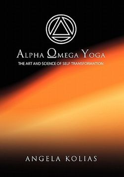 portada alpha omega yoga: the art and science of self transformation