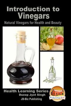 portada Introduction to Vinegars - Natural Vinegars for Health and Beauty