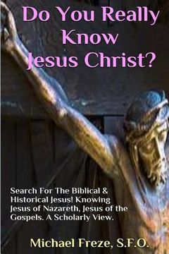 portada Do You Really Know Jesus Christ?: Questions About The Biblical Jesus (en Inglés)