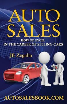 portada Auto Sales: How to Excel in the Career of Selling Cars (in English)