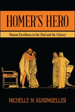 portada Homer's Hero: Human Excellence in the Iliad and the Odyssey (en Inglés)