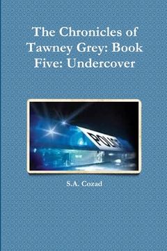 portada The Chronicles of Tawney Grey: Book Five: Undercover (in English)
