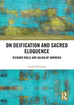 portada On Deification and Sacred Eloquence: Richard Rolle and Julian of Norwich (Contemporary Theological Explorations in Mysticism) (en Inglés)