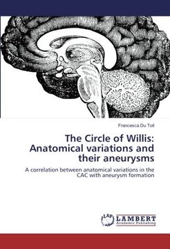 portada The Circle of Willis: Anatomical variations and their aneurysms: A correlation between anatomical variations in the CAC with aneurysm formation
