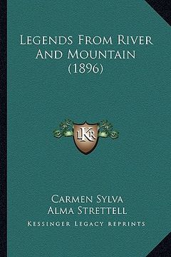 portada legends from river and mountain (1896) (in English)