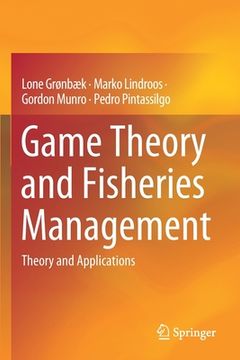 portada Game Theory and Fisheries Management: Theory and Applications (en Inglés)