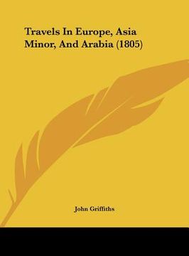 portada travels in europe, asia minor, and arabia (1805) (in English)