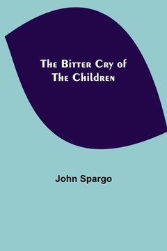portada The Bitter Cry of the Children (in English)