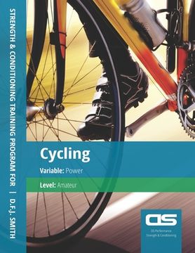 portada DS Performance - Strength & Conditioning Training Program for Cycling, Power, Amateur (en Inglés)