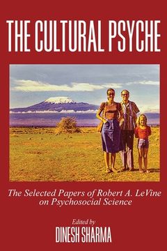 portada The Cultural Psyche: The Selected Papers of Robert a. Levine on Psychosocial Science (in English)