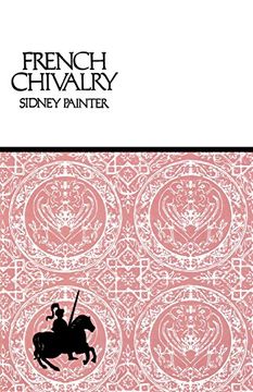 portada french chivalry: chivalric ideas and practices in medieval france (en Inglés)